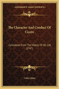 Character And Conduct Of Cicero
