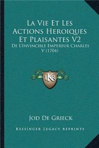 La Vie Et Les Actions Heroiques Et Plaisantes V2