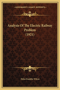Analysis Of The Electric Railway Problem (1921)