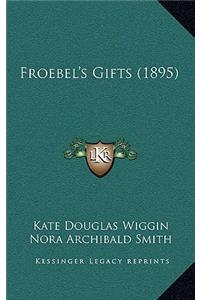 Froebel's Gifts (1895)