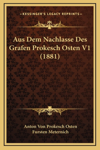 Aus Dem Nachlasse Des Grafen Prokesch Osten V1 (1881)
