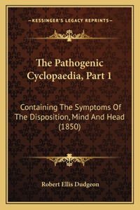 Pathogenic Cyclopaedia, Part 1