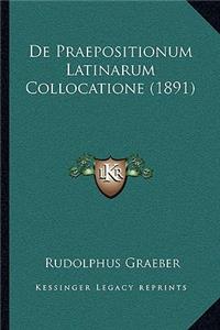 De Praepositionum Latinarum Collocatione (1891)