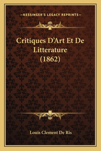 Critiques D'Art Et De Litterature (1862)