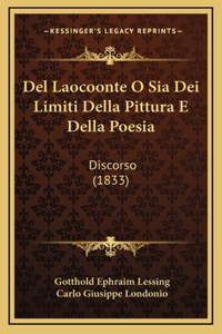 Del Laocoonte O Sia Dei Limiti Della Pittura E Della Poesia