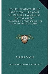 Cours Elementaire de Droit Civil Francais V1, Premier Examen de Baccalaureat