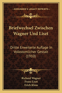 Briefwechsel Zwischen Wagner Und Liszt