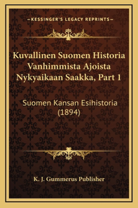 Kuvallinen Suomen Historia Vanhimmista Ajoista Nykyaikaan Saakka, Part 1
