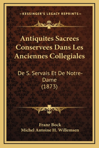 Antiquites Sacrees Conservees Dans Les Anciennes Collegiales