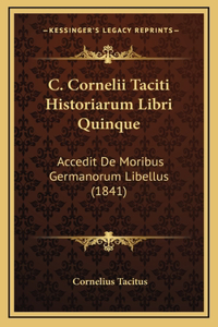 C. Cornelii Taciti Historiarum Libri Quinque