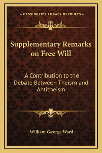 Supplementary Remarks on Free Will