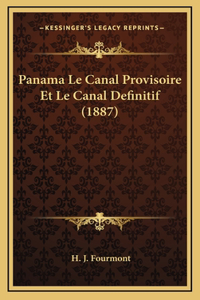 Panama Le Canal Provisoire Et Le Canal Definitif (1887)