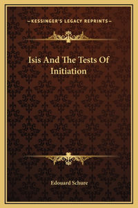 Isis And The Tests Of Initiation