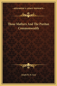 Those Mathers And The Puritan Commonwealth