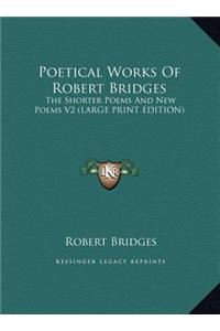 Poetical Works of Robert Bridges
