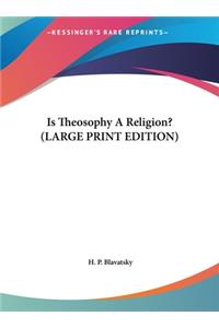 Is Theosophy a Religion?