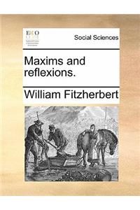 Maxims and reflexions.
