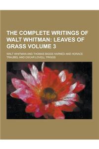 The Complete Writings of Walt Whitman Volume 3