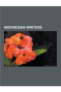 Indonesian Writers: Muhammad Yamin, Pramoedya Ananta Toer, Ayu Utami, John Wijngaards, Subagio Sastrowardoyo, Iwan Tirta, Pandji Tisna, Ta