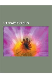 Handwerkzeug: Sense, Amboss, Nadel, Dreschflegel, Stichel, Marlspieker, Handbeil, Leiter, Chepesch, Hacke, Drehmomentschlussel, Hamm