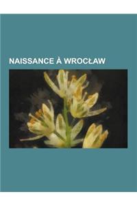 Naissance a Wroc Aw