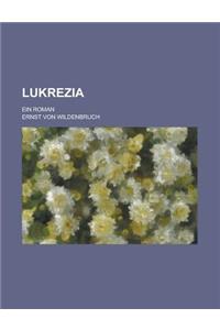 Lukrezia; Ein Roman