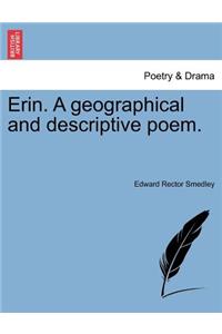 Erin. a Geographical and Descriptive Poem.