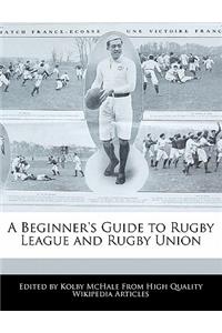 A Beginner's Guide to Rugby League and Rugby Union