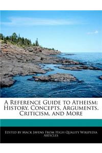A Reference Guide to Atheism