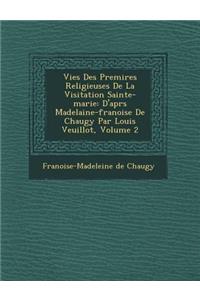 Vies Des Premi Res Religieuses de La Visitation Sainte-Marie