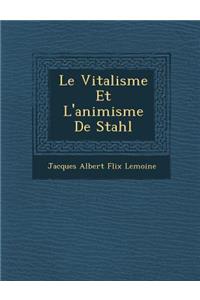 Le Vitalisme Et L'Animisme de Stahl