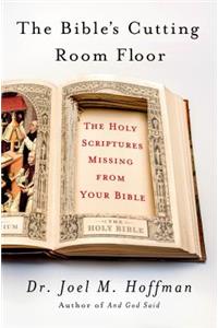 The Bible's Cutting Room Floor