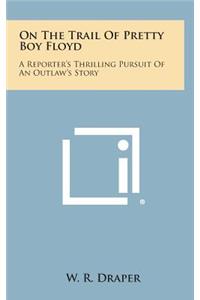 On the Trail of Pretty Boy Floyd