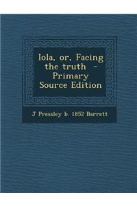 Iola, Or, Facing the Truth