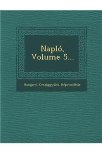 Naplo, Volume 5...