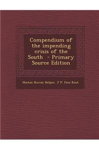 Compendium of the Impending Crisis of the South