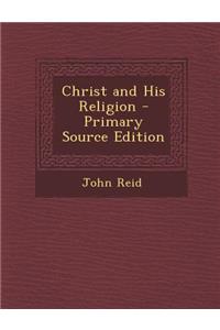 Christ and His Religion
