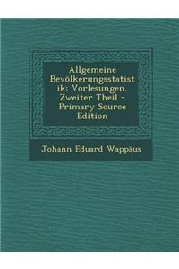 Allgemeine Bevolkerungsstatistik: Vorlesungen, Zweiter Theil