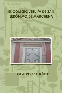 EL Colegio Jesuita De San Jeronimo De Marchena