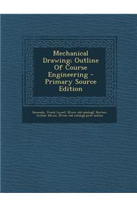 Mechanical Drawing; Outline of Course Engineering