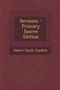 Sermons - Primary Source Edition
