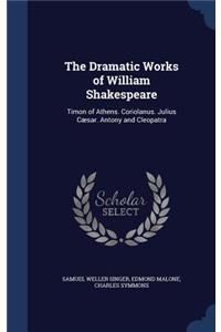 The Dramatic Works of William Shakespeare