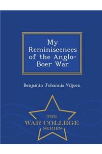 My Reminiscences of the Anglo-Boer War... - War College Series