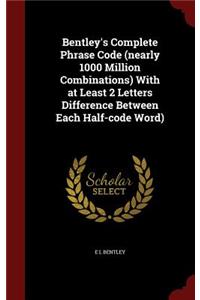Bentley's Complete Phrase Code (nearly 1000 Million Combinations) With at Least 2 Letters Difference Between Each Half-code Word)