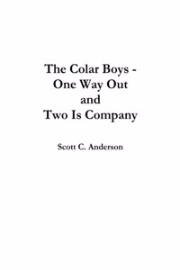 Colar Boys - One Way Out and Two Is Company