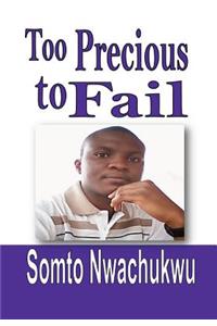 Too Precious to Fail