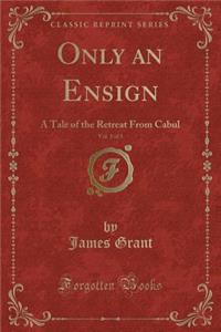 Only an Ensign, Vol. 1 of 3