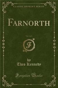 Farnorth, Vol. 3 of 3 (Classic Reprint)