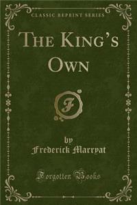 The King's Own (Classic Reprint)