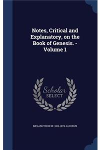 Notes, Critical and Explanatory, on the Book of Genesis. - Volume 1